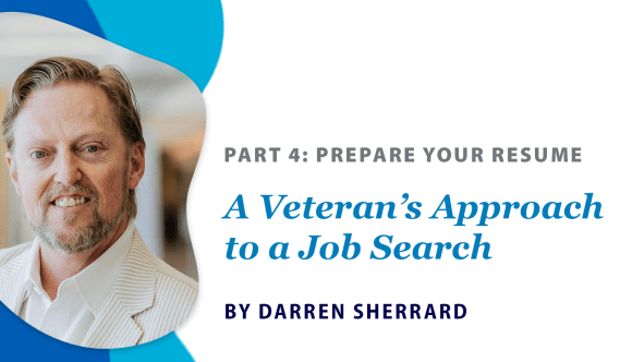A banner announcing the “Veteran’s Approach to a Job Search” series by Darren Sherrard, noting this is “Part 4: Prepare your resume.”