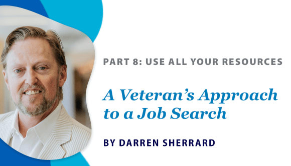 A banner announcing the “Veteran’s Approach to a Job Search” series by Darren Sherrard, noting this is “Part 8: Use all your resources.”