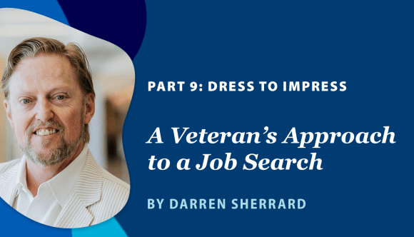 A banner announcing the “Veteran’s Approach to a Job Search” series by Darren Sherrard, noting this is “Part 9: Dress to impress.”