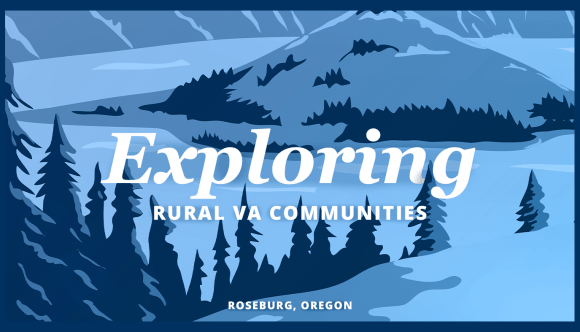 A banner that says, “Exploring Rural VA Communities” and “Roseburg, Oregon.”