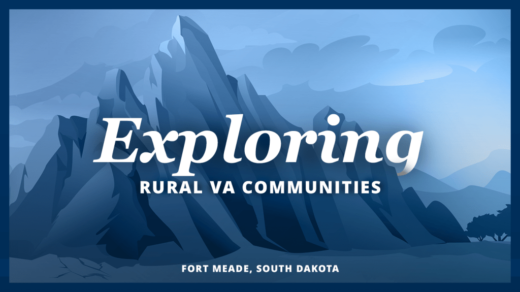 A banner that says, “Exploring Rural VA Communities” and “Fort Meade, South Dakota.”