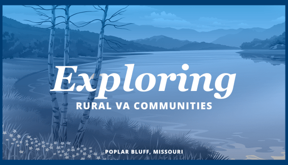 A banner that says, “Exploring Rural VA Communities” and “Poplar Bluff, Missouri.”