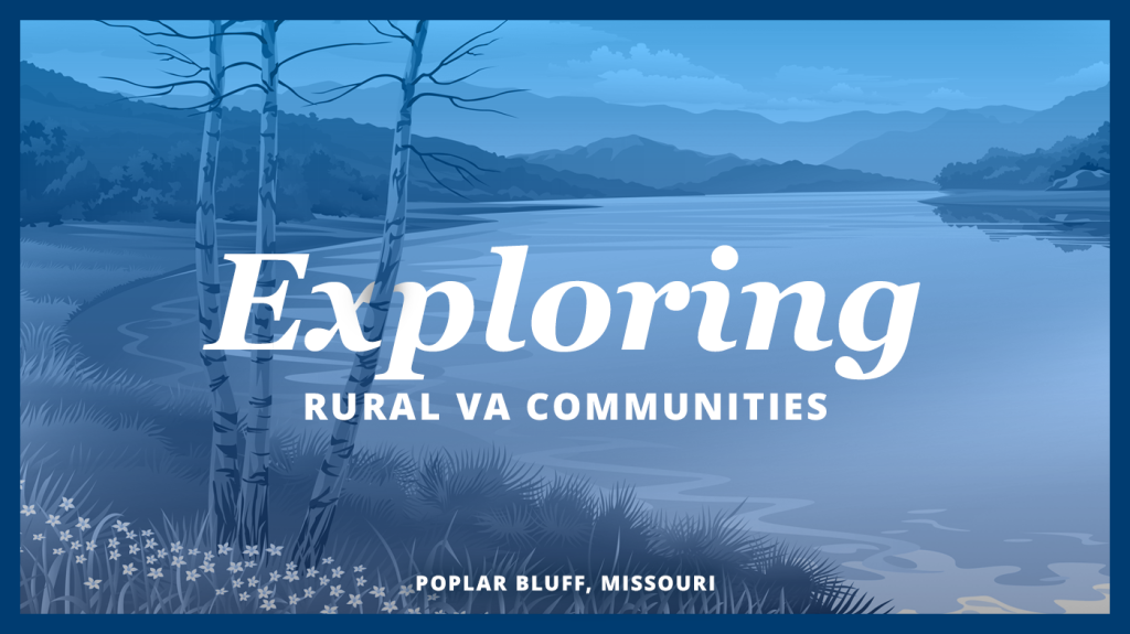 A banner that says, “Exploring Rural VA Communities” and “Poplar Bluff, Missouri.”