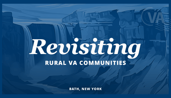A banner that says, “Exploring Rural VA Communities” and “Revisiting Bath, NY” against a backdrop.