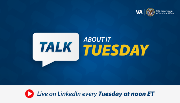 Join us on LinkedIn Live each week for “Talk About It Tuesday,” a livestream dedicated to providing information about VA careers.